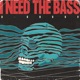 I Need the Bass Single