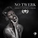 No Twerk feat Panther Odalisk Single