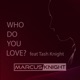 Who Do You Love feat Tash Knight Single