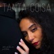 Tanta Coisa feat D elf Single