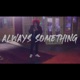 Always Something feat Benjamin Booker Single