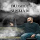 Bu Gece Susmadi Single