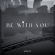 Be With You Single