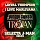 I Love Marijuana Selecta J Man Remix Edit Single