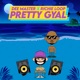 Pretty Gyal Single