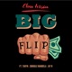BIG Flip feat Swiggle Mandela JayRThaBarber Taryn Radio Edit Single