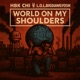 World On My Shoulders feat L O L Bigdawgyosh Single