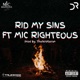 Rid My Sins feat Mic Righteous Single