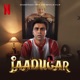 Jaadugar Soundtrack from the Netflix Film