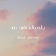 Kết Thúc Bắt Đầu Remix Single