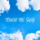 Touch the Sky