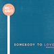 Somebody to Love Remixes Single