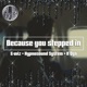 Because You Stepped In Single