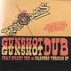 Gunshot Dub Dancers Version Vinyl Digital Only