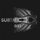 Subtatic 007 EP