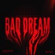 Bad Dream Single