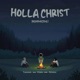 Holla Christ Reminiscing Single
