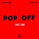 Pop Off Part Two Single