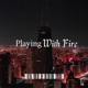 Playing With Fire feat YB Redencion Single