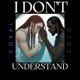 I Don t Understand feat Zolo Single