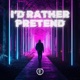 I d Rather Pretend Techno Version Single