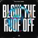 Blow the Roof Off Single