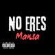 nO ErEs MaNsA Single