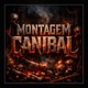 MONTAGEM CANIBAL feat MC Alekinho da ZO Single