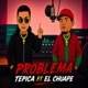 Problema feat El Chuape Single