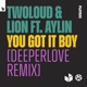 You Got It Boy feat Aylin Deeperlove Remix Single