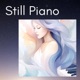 Still Piano Calming Classical Music