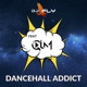 Dancehall Addict feat QLM Single