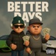 Better Days feat Two Young Single