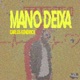 Mano Deixa Single