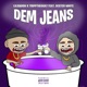 Dem Jeans feat Dexter White TripptheGoat Single