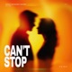 Can t Stop Single