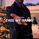 Take My Hands Single