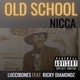 Old School Nicca feat Ricky Diamondz Single