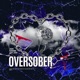 OVERSOBER feat DHARBIE JUST JOSH RE DEEMER Single