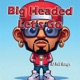 Big Headed Let s Go Single