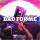 Bad For Me feat Shinkk Single
