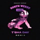 NorthWeezy Baby T SHA DAY Remix Single