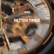 Better Times Single