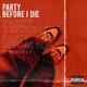 Party Before I Die Single