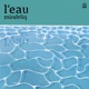 L eau Single