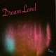 DreamLand Single