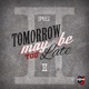 Tomorrow May Be Too Late