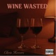 Wine Wasted Single