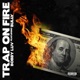 Trap On Fire feat Bully Single