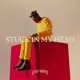 Stuck in My Head Single